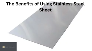 The Benefits of Using Stainless Steel Sheet
