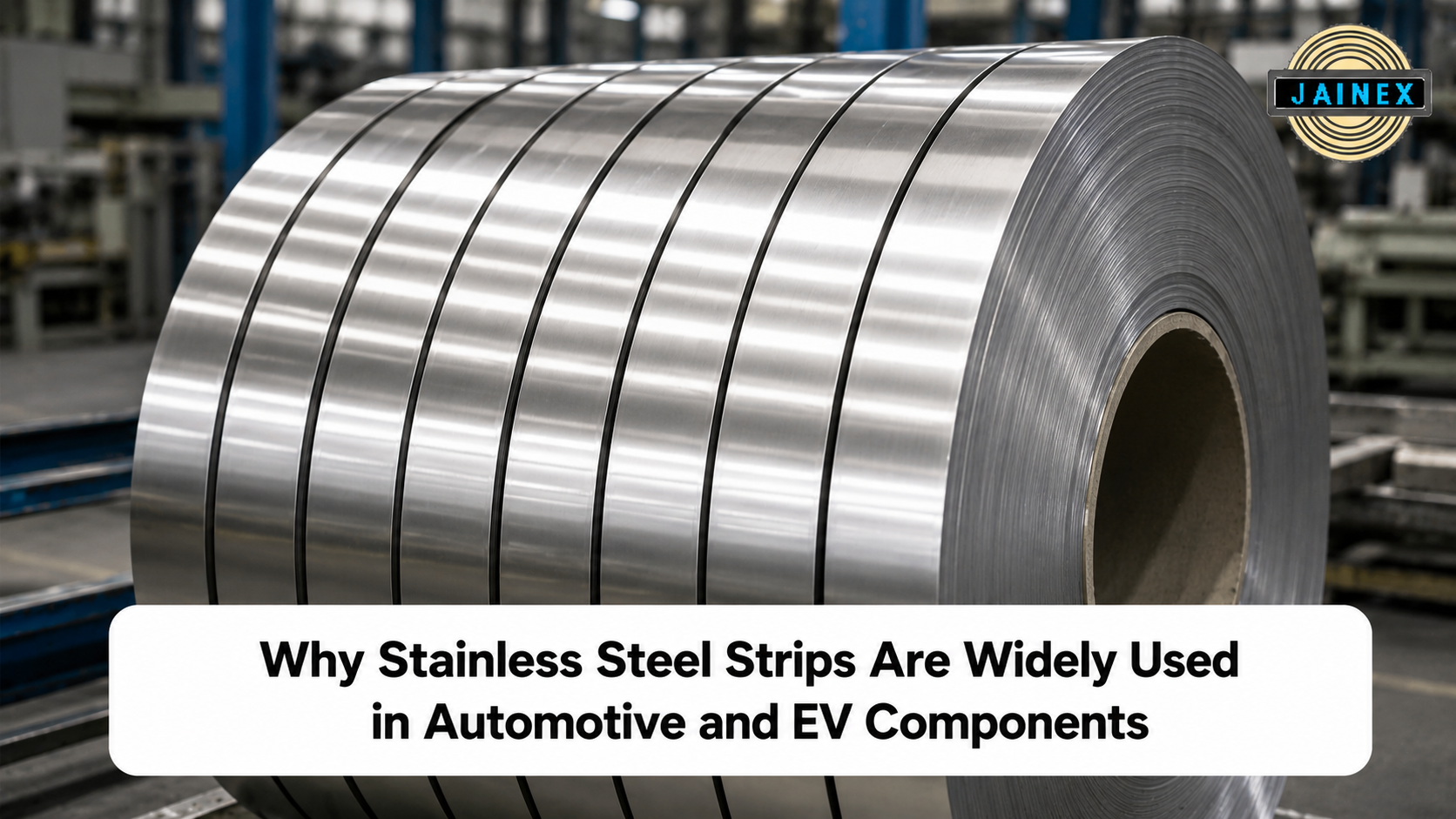 Stainless steel strips coil for automotive and EV component manufacturing.